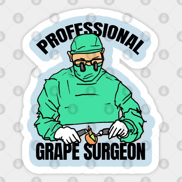 Professional Grape Surgeon Sticker by sketchnkustom